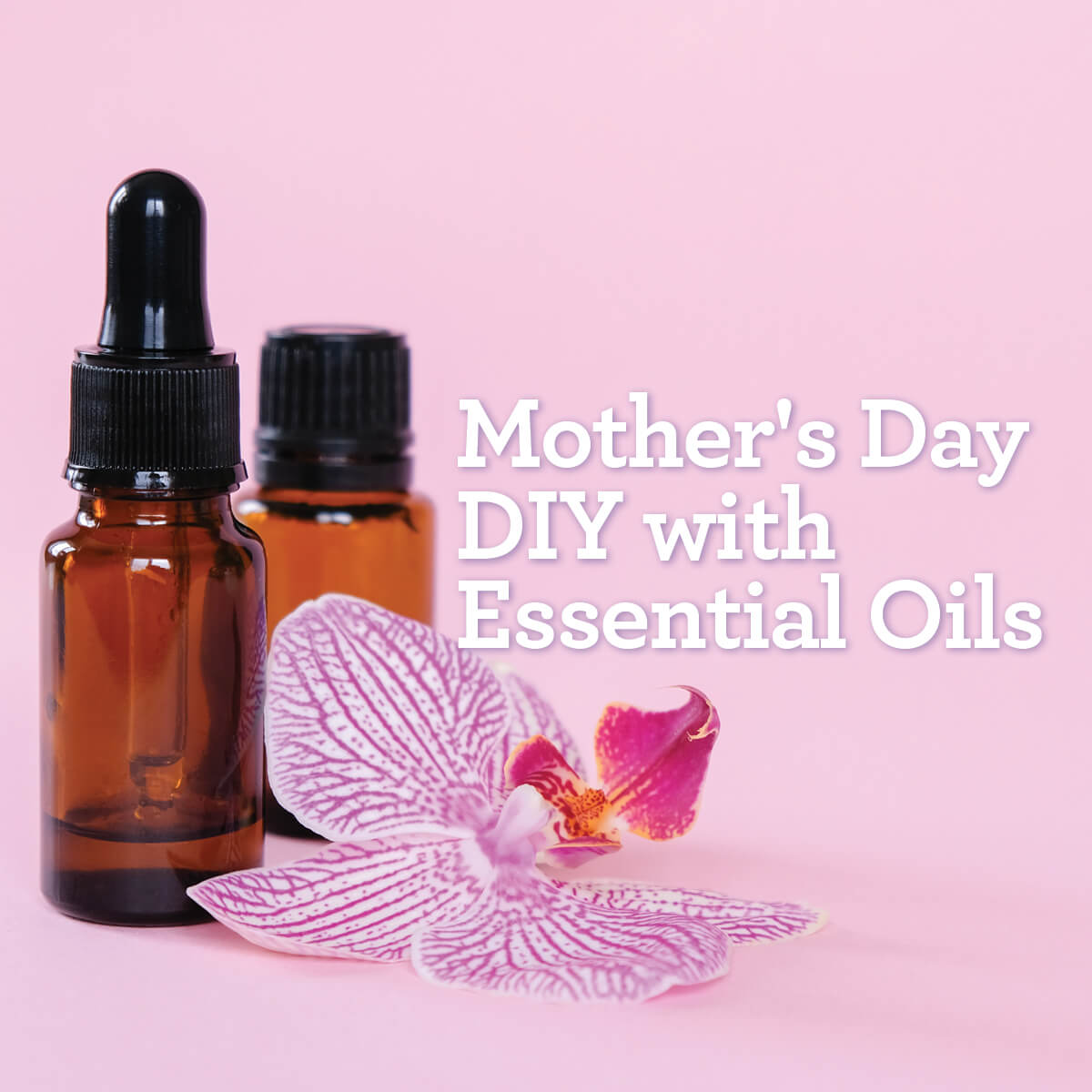 Mother's Day DIY with Essential Oils